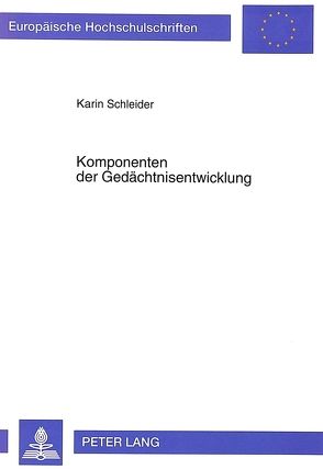 Komponenten der Gedächtnisentwicklung von Schleider,  Karin