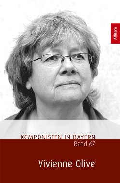 Komponisten in Bayern. Band 67: Vivienne Olive von Henkel,  Theresa, Messmer,  Franzperer