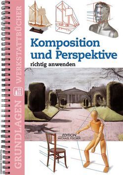 Komposition und Perspektive richtig anwenden von Canal,  Maria F, Cordes,  Christa L