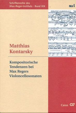 Kompositorische Tendenzen bei Max Regers Sonaten für Violoncello und Klavier von Kontarsky,  Matthias