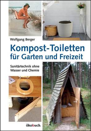 Kompost-Toiletten für Garten und Freizeit von Berger,  Wolfgang