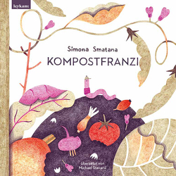 Kompostfranzi von Smatana,  Simona, Stavaric,  Michael