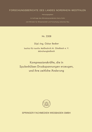 Kompressionskräfte, die in Spulenhülsen Druckspannungen erzeugen, und ihre zeitliche Änderung von Becker,  Oskar