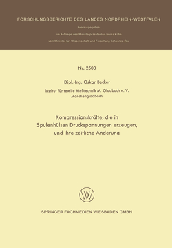 Kompressionskräfte, die in Spulenhülsen Druckspannungen erzeugen, und ihre zeitliche Änderung von Becker,  Oskar