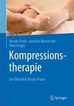 Kompressionstherapie von Dissemond,  Joachim, Kröger,  Knut, Protz,  Kerstin