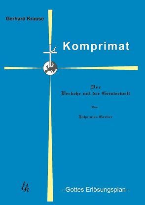 Komprimat von Greber,  Johannes, Krause,  Gerhard