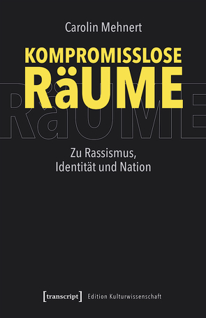 Kompromisslose Räume von Mehnert,  Carolin