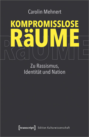 Kompromisslose Räume von Mehnert,  Carolin