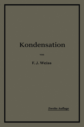 Kondensation. von Weiss,  F.J., Wiki,  E.