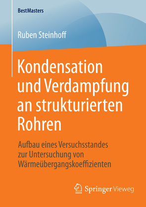 Kondensation und Verdampfung an strukturierten Rohren von Steinhoff,  Ruben