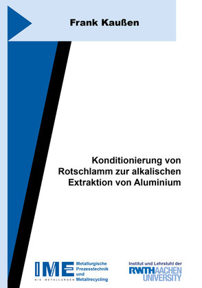 Konditionierung von Rotschlamm zur alkalischen Extraktion von Aluminium von Kaußen,  Frank Marlin