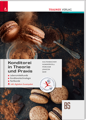 Konditorei in Theorie und Praxis von Jenecek,  Herbert, Kaltenbacher,  Christian, Mar,  Alfred, Nimmervoll,  Wolfgang, Pürcher,  Helga