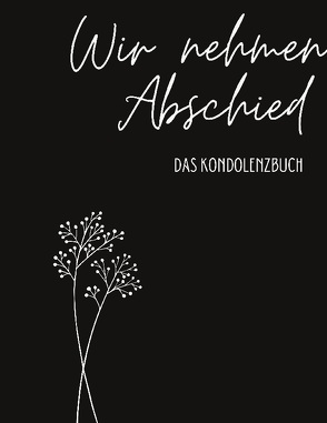 Kondolenzbuch Premium „Wir nehmen Abschied“ von Dobslaw,  Tatjana, Milles,  Nora, Piok,  Anna