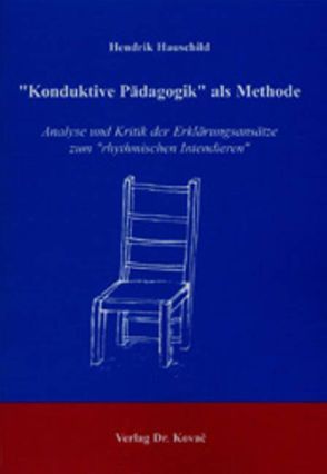 „Konduktive Pädagogik“ als Methode von Hauschild,  Hendrik