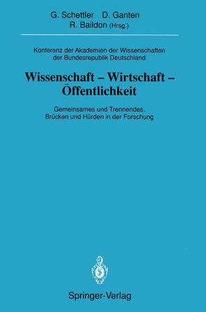 Konferenz der Akademien der Wissenschaften der Bundesrepublik Deutschland. Wissenschaft -Wirtschaft -Öffentlichkeit von Baildon,  Reinhard, Ganten,  Detlev, Schettler,  Gotthard