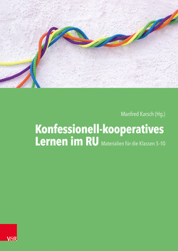 Konfessionell-kooperatives Lernen im RU von Brethauer,  Katharina, Glins,  Christoph, Hengesbach,  Rudolf, Himstedt-Keliny,  Heimke, Karsch,  Manfred, Klug,  Stefan, Lipke,  Ulrike, Rasch,  Christian Willm, Schäfers,  Julia, Schnieder,  Andrea, Spankeren,  Malte van, Stucke,  Simon-Fabian, Talarico,  Marco, Usling,  Vanessa-Kathrin