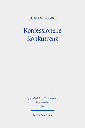 Konfessionelle Konkurrenz von Dienst,  Tobias