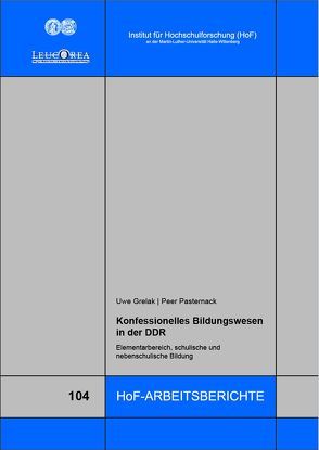 Konfessionelles Bildungswesen in der DDR von Grelak,  Uwe, Pasternack,  Peer