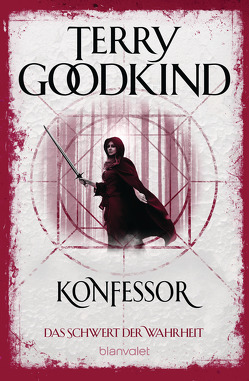 Konfessor – Das Schwert der Wahrheit von Goodkind,  Terry, Holz,  Caspar