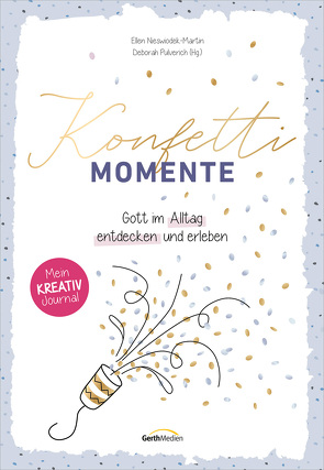 Konfetti-Momente von Nieswiodek-Martin,  Ellen, Pulverich,  Deborah