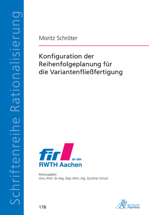 Konfiguration der Reihenfolgeplanung für die Variantenfließfertigung von Schröter,  Moritz