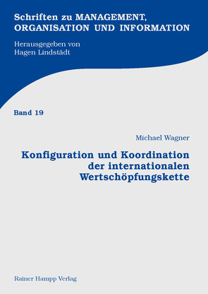 Konfiguration und Koordination der internationalen Wertschöpfungskette von Wagner,  Michael