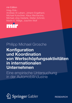 Konfiguration und Koordination von Wertschöpfungsaktivitäten in internationalen Unternehmen von Grosche,  Philipp Michael