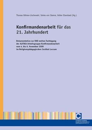 Konfirmandenarbeit für das 21. Jahrhundert von Böhme-Lischewski,  Thomas