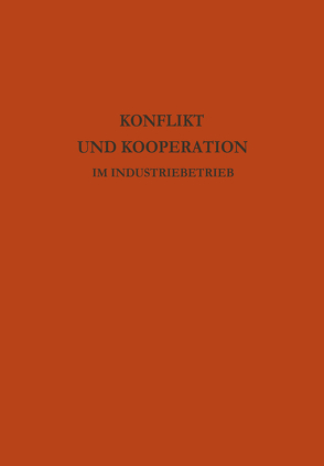 Konflikt und Kooperation im Industriebetrieb von Atteslander,  Peter