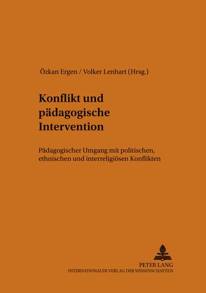 Konflikt und pädagogische Intervention von Ergen,  Özkan, Lenhart,  Volker