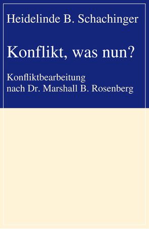 Konflikt, was nun? von B. Schachinger,  Heidelinde