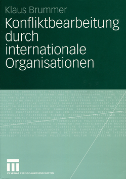 Konfliktbearbeitung durch internationale Organisationen von Brummer,  Klaus