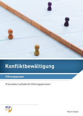 Konfliktbewältigung / Konfliktbewältigung – Führungspraxis von Keller,  Martin