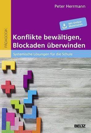 Konflikte bewältigen, Blockaden überwinden von Herrmann,  Peter