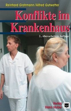 Konflikte im Krankenhaus von Grahmann,  Reinhard, Gutwetter,  Alfred