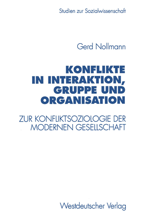 Konflikte in Interaktion, Gruppe und Organisation von Nollmann,  Gerd