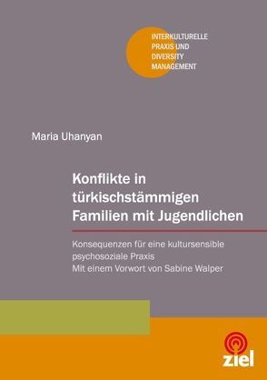 Konflikte in türkischstämmigen Familien mit Jugendlichen von Uhanyan,  Maria