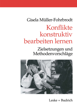 Konflikte konstruktiv bearbeiten lernen von Müller-Fohrbrodt,  Gisela