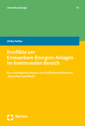 Konflikte um Erneuerbare-Energien-Anlagen im kommunalen Bereich von Fettke,  Ulrike