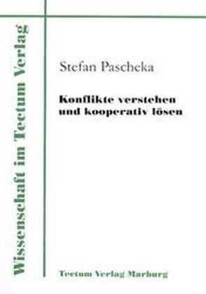 Konflikte verstehen und kooperativ lösen von Pascheka,  Stefan