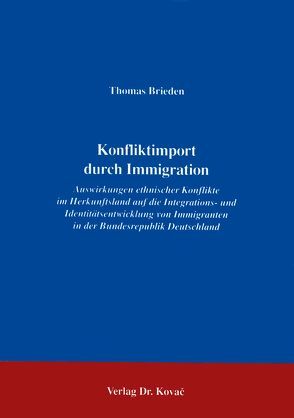 Konfliktimport durch Immigration von Brieden,  Thomas