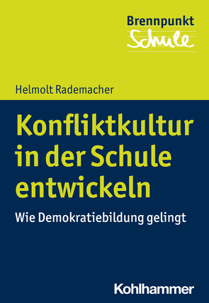 Konfliktkultur in der Schule entwickeln von Berger,  Fred, Rademacher,  Helmolt, Schubarth,  Wilfried, Wachs,  Sebastian, Wettstein,  Alexander