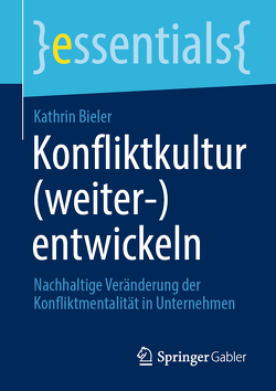 Konfliktkultur (weiter-)entwickeln von Bieler,  Kathrin