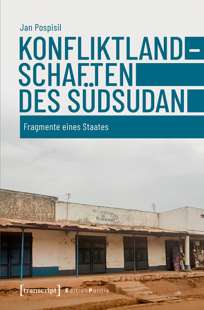 Konfliktlandschaften des Südsudan von Pospisil,  Jan