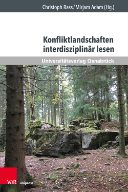 Konfliktlandschaften interdisziplinär lesen von Adam,  Mirjam, Ardeleanu,  Stefan, Brenne,  Andreas, Burmeister,  Stefan, Dalhouski,  Aliaksandr, Janz,  Nina, Kerth,  Michael, Kunst,  Christiane, Leo,  Per, Möller,  Frank, Rass,  Christoph, Romund,  Anna Katharina, Rost,  Achim, Steinbach,  Sebastian, Steinweg,  Bernd, Stele,  Andreas, Vogtherr,  Thomas, Wilbers-Rost,  Susanne, Winklhöfer,  Christian, Wolff,  Frank, Yildirim,  Lale