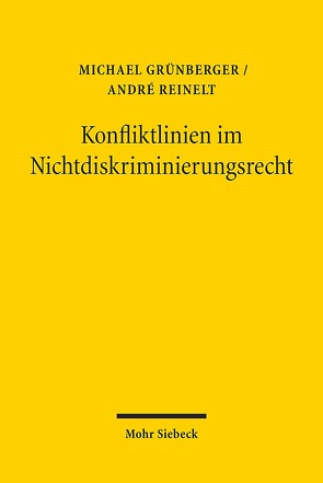 Konfliktlinien im Nichtdiskriminierungsrecht von Grünberger,  Michael, Reinelt,  André