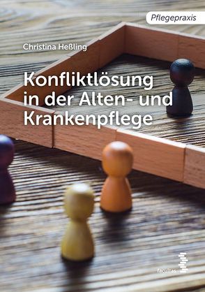 Konfliktlösung in der Pflege von Heßling,  Christina