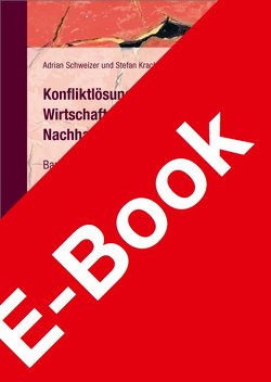 Konfliktlösung ohne Gericht – Wirtschaftsmediation, Coaching, Nachhaltigkeit von Kracht,  Stefan, Schweizer,  Adrian