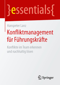 Konfliktmanagement für Führungskräfte von Lanz,  Hanspeter