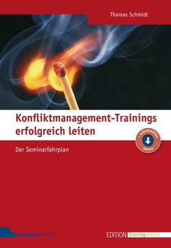 Konfliktmanagement-Trainings erfolgreich leiten von Schmidt,  Thomas